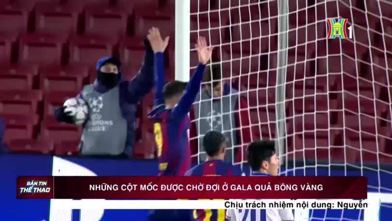 Những cột mốc được chờ đợi ở Gala Quả Bóng Vàng