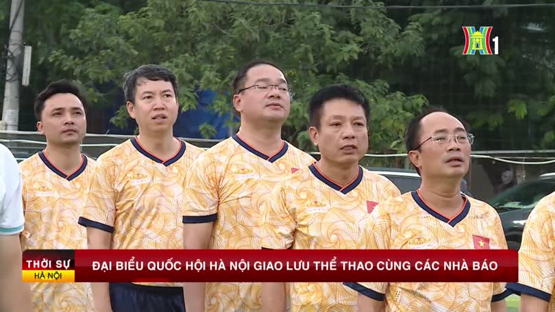 Đại biểu Quốc hội Hà Nội giao lưu thể thao cùng các nhà báo