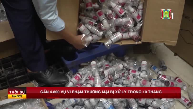 Gần 4.800 vụ vi phạm thương mại bị xử lý trong 10 tháng
