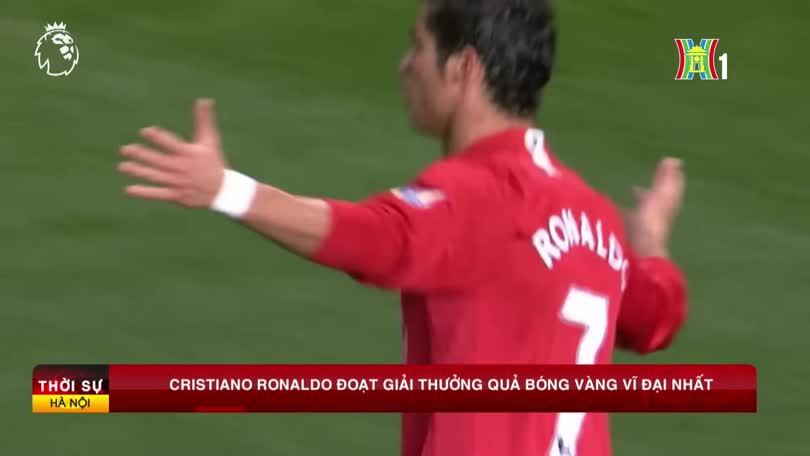 Cristiano Ronaldo đoạt giải thưởng Quả bóng Vàng vĩ đại nhất