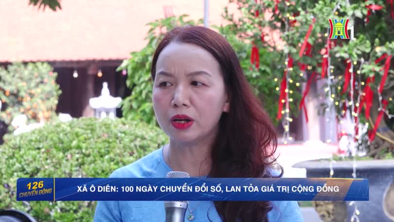Xã Ô Diên: 100 ngày chuyển đổi số, lan tỏa giá trị cộng đồng