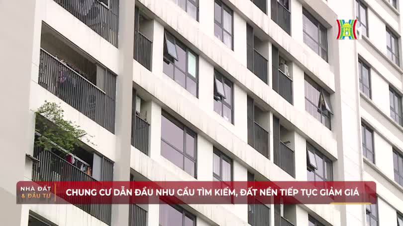 Chung cư dẫn đầu nhu cầu tìm kiếm, đất nền tiếp tục giảm giá