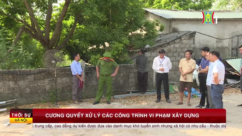 Cương quyết xử lý các công trình vi phạm xây dựng