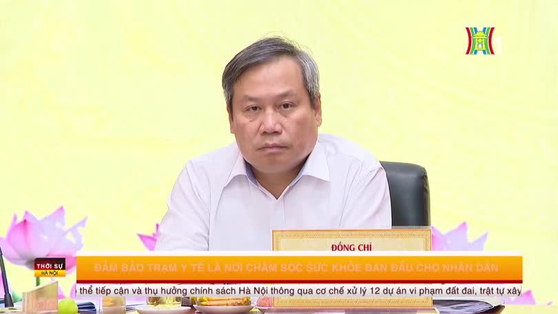 Đảm bảo trạm y tế là nơi chăm sóc sức khỏe ban đầu cho nhân dân