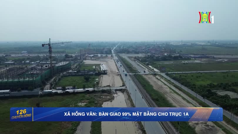 Xã Hồng Vân đã bàn giao 99% mặt bằng cho trục 1A