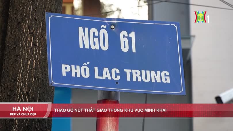 Tháo gỡ nút thắt giao thông khu vực Minh Khai