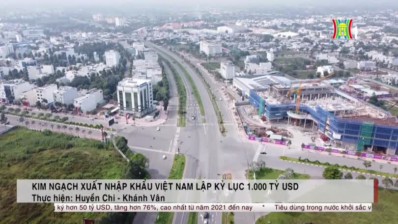 Kim ngạch xuất nhập khẩu Việt Nam lập kỷ lục 1.000 tỷ USD