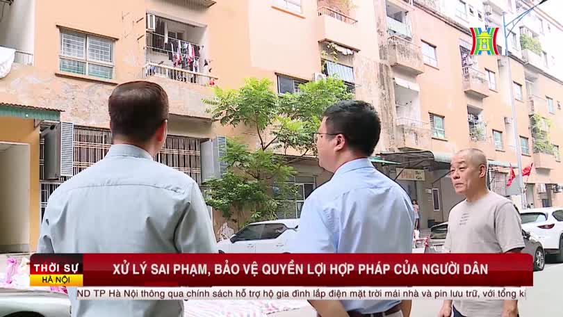 Xử lý sai phạm, bảo vệ quyền lợi hợp pháp của người dân