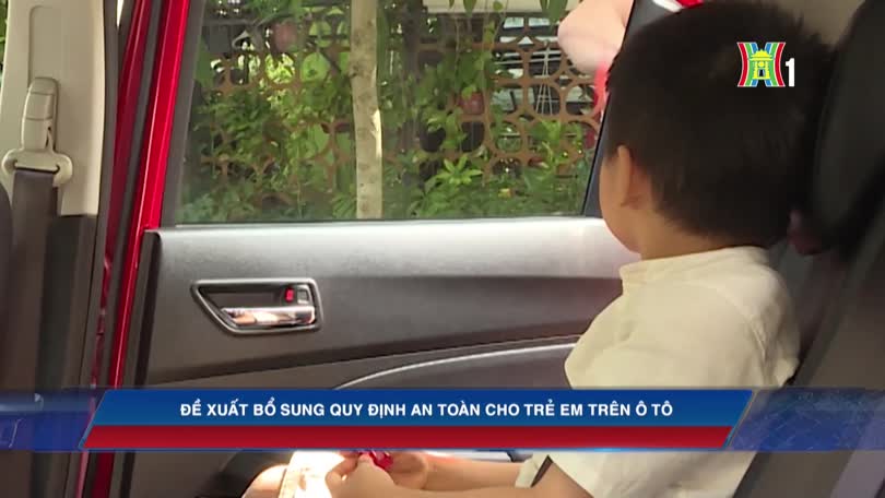 Đề xuất bổ sung quy định an toàn cho trẻ em trên ô tô