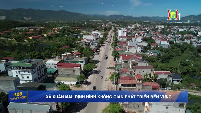 Xã Xuân Mai: Định hình không gian phát triển bền vững