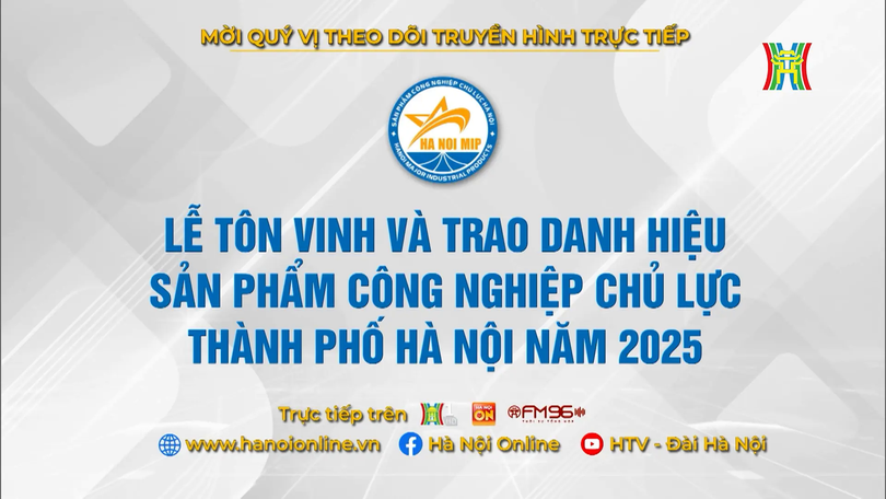 Lễ tôn vinh và trao danh hiệu sản phẩm công nghiệp chủ lực TP Hà Nội năm 2025