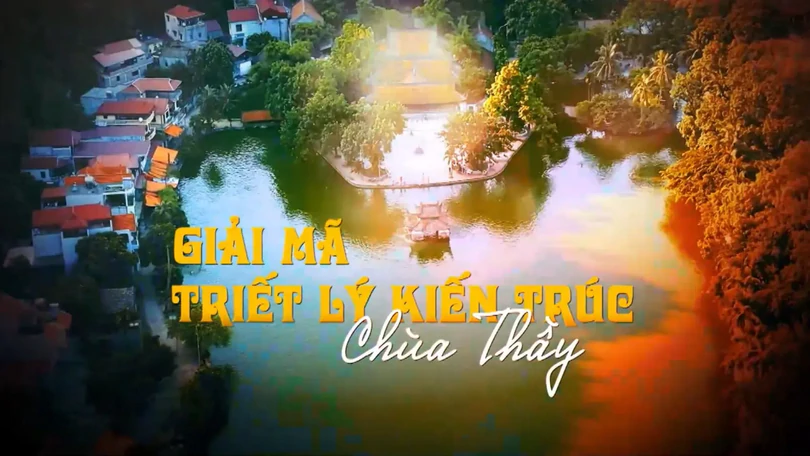 Giả mã triết lý kiến trúc Chùa Thầy | Di sản kể chuyện | 16/11/2025