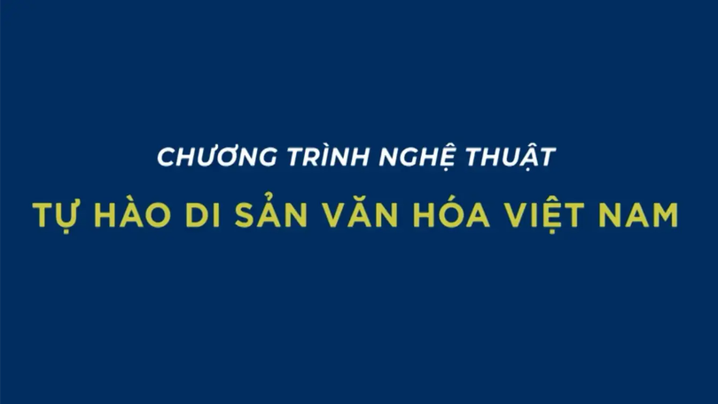 Tự hào di sản văn hoá Việt Nam