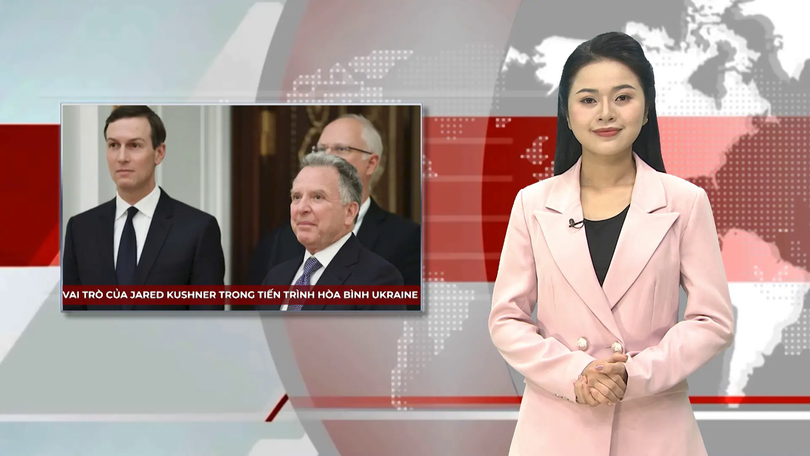 Vai trò của Jared Kushner trong tiến trình hòa bình Ukraine | Nhìn ra thế giới | 12/12/2025