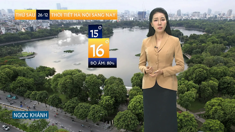 Dự báo thời tiết sáng | 26/12/2025