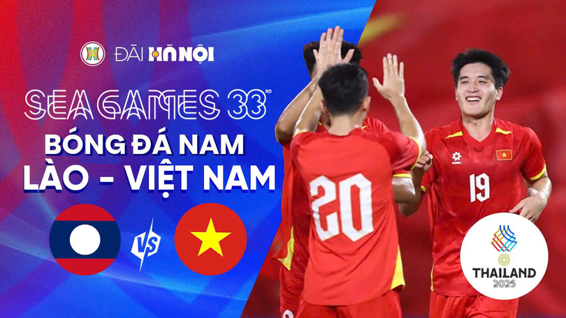 SEA Games 33: U22 Lào với U22 Việt Nam