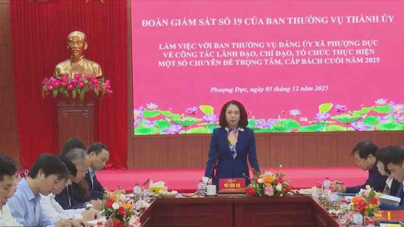 Đoàn giám sát Thành ủy làm việc tại Phượng Dực và Đại Xuyên