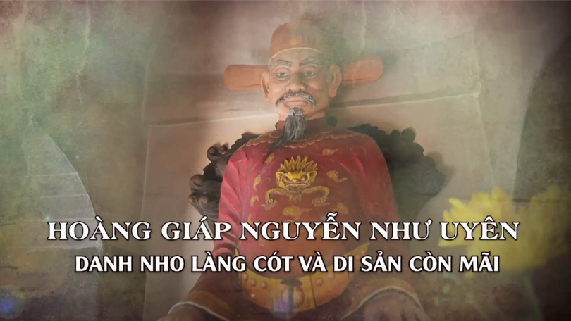 Hoàng giáp Nguyễn Như Uyên - Danh nho làng Cót và di sản còn mãi | Danh nhân Thăng Long - Hà Nội | 07/12/2025