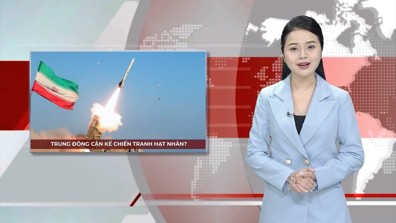 Trung Đông cận kề chiến tranh hạt nhân? | Nhìn ra thế giới | 20/06/2025
