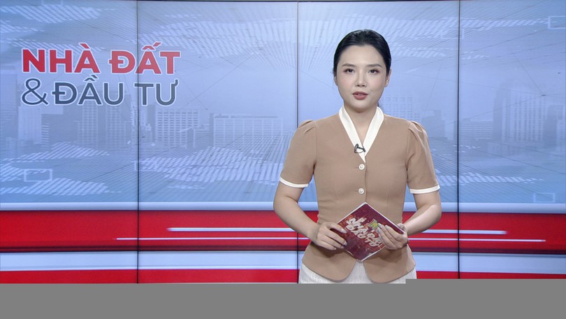Bản tin Nhà đất và đầu tư | 22/06/2025