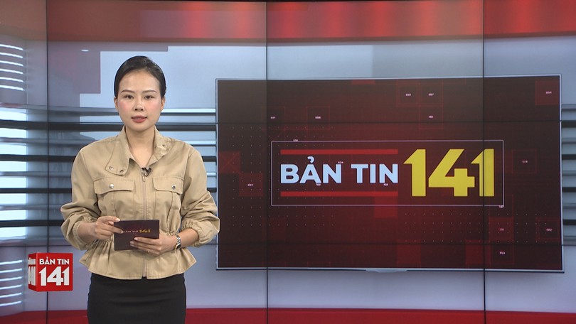 Bản tin 141 | 22/06/2025