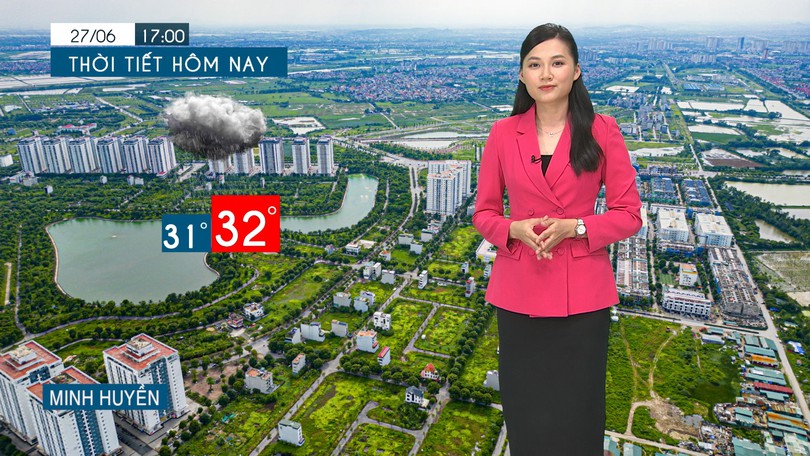 Dự báo thời tiết tối | 27/06/2025