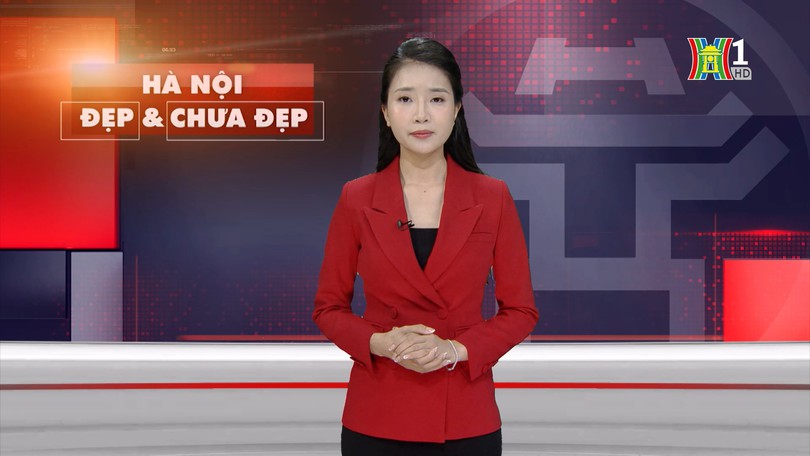 Hà Nội đẹp và chưa đẹp | 27/06/2025