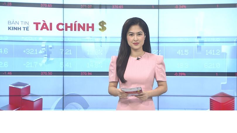 Bản tin Kinh tế Tài chính | 28/06/2025