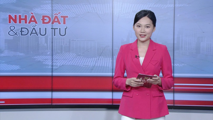 Bản tin Nhà đất và đầu tư | 01/07/2025