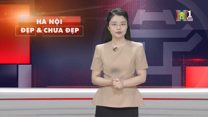 Hà Nội đẹp và chưa đẹp | 01/07/2025
