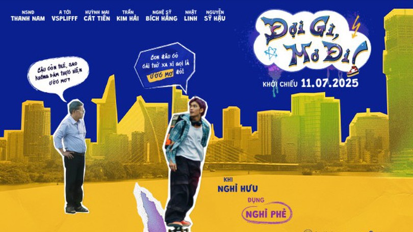 Đợi gì, mơ đi!: 'Món ăn' tinh thần mới của điện ảnh Việt