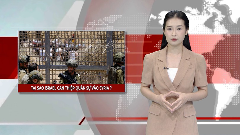 Lý do Israel can dự vào xung đột nội bộ của Syria? | Nhìn ra thế giới | 18/07/2025