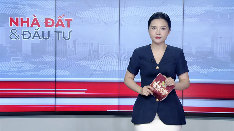 Bản tin Nhà đất và Đầu tư | 25/07/2025