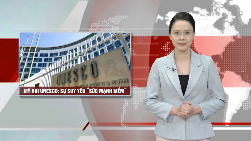 Mỹ rời UNESCO: Sự suy yếu ‘sức mạnh mềm’ | Nhìn ra thế giới | 25/07/2025