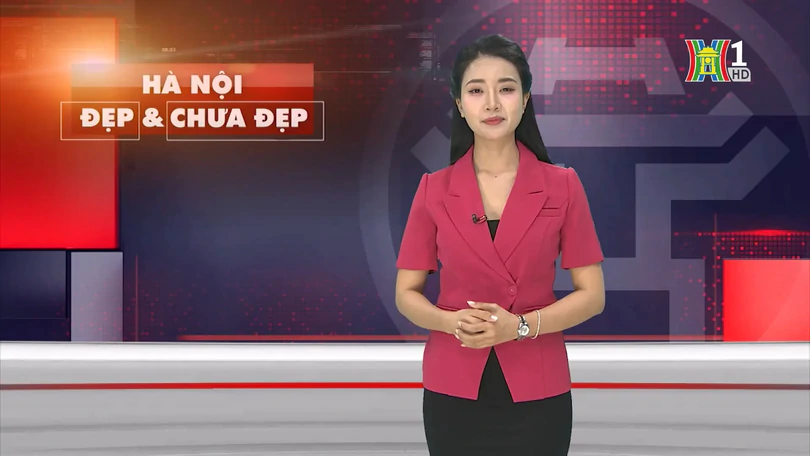 Hà Nội đẹp và chưa đẹp | 28/07/2025