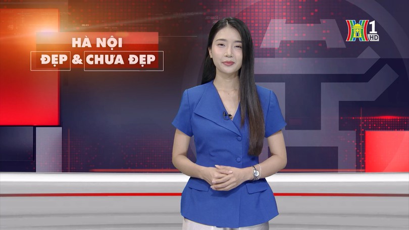 Hà Nội đẹp và chưa đẹp | 09/07/2025