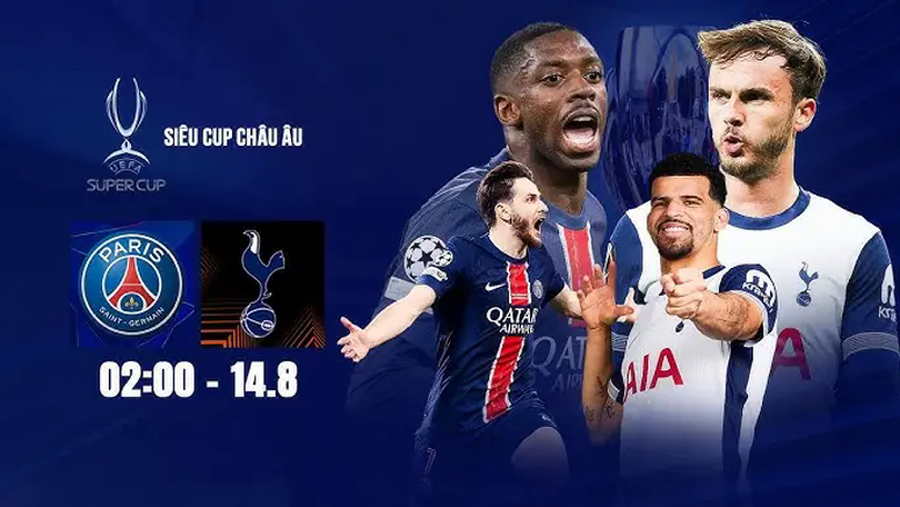 PSG và Tottenham chuẩn bị cho trận Siêu cúp châu Âu