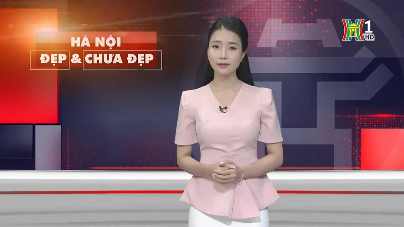 Hà Nội đẹp và chưa đẹp | 15/08/2025