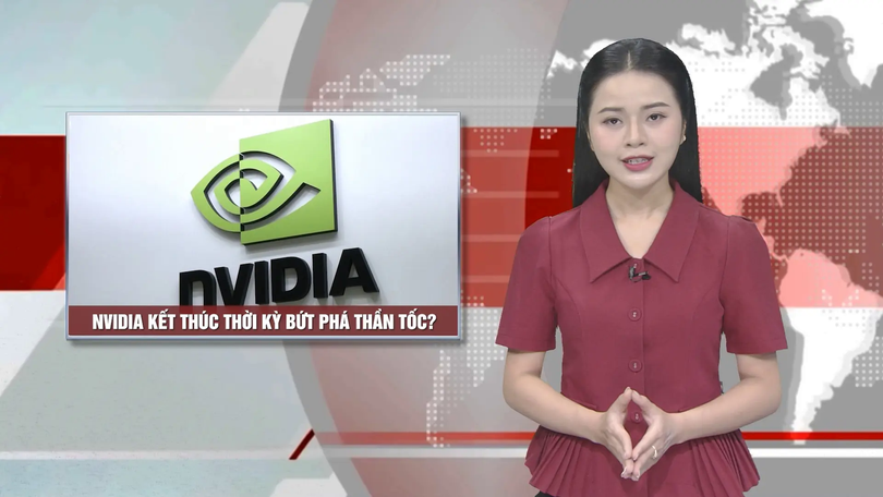Nvidia kết thúc thời kỳ bứt phá thần tốc? | Nhìn ra thế giới | 01/09/2025