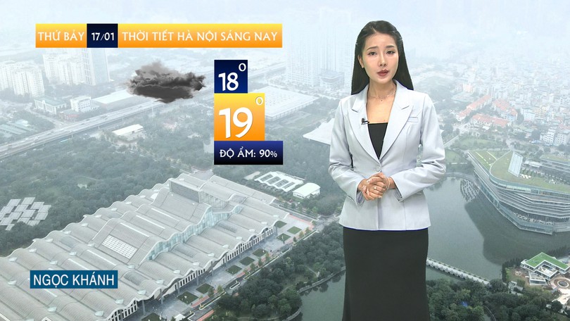 Dự báo thời tiết sáng | 17/01/2026