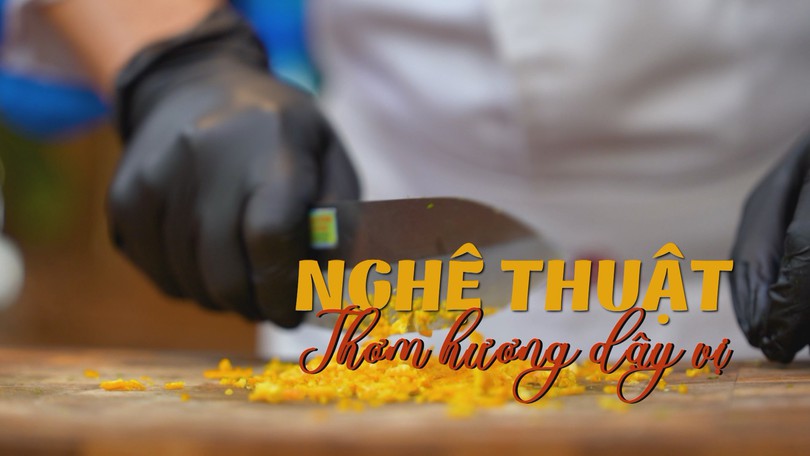 Nghệ thuật thơm hương dậy vị | Nghệ nhân Hà Nội | 17/01/2026