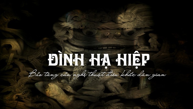 Đình Hạ Hiệp - “bảo tàng” của nghệ thuật điêu khắc dân gian | Di sản kể chuyện | 26/09/2026