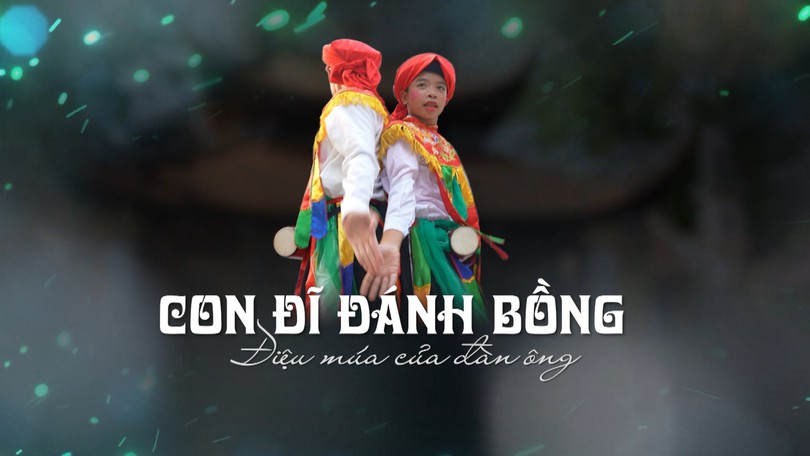 Con đĩ đánh bồng - điệu múa của đàn ông | Di sản kể chuyện | 03/10/2026