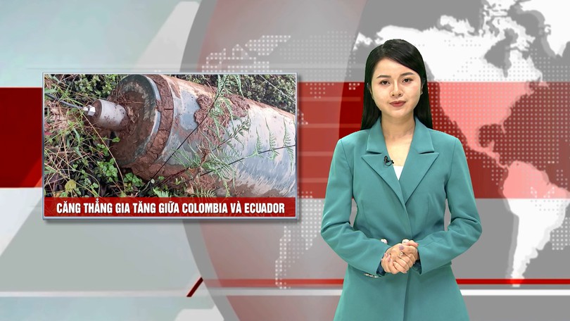 Căng thẳng gia tăng giữa Colombia và Ecuador | Nhìn ra thế giới | 22/03/2026