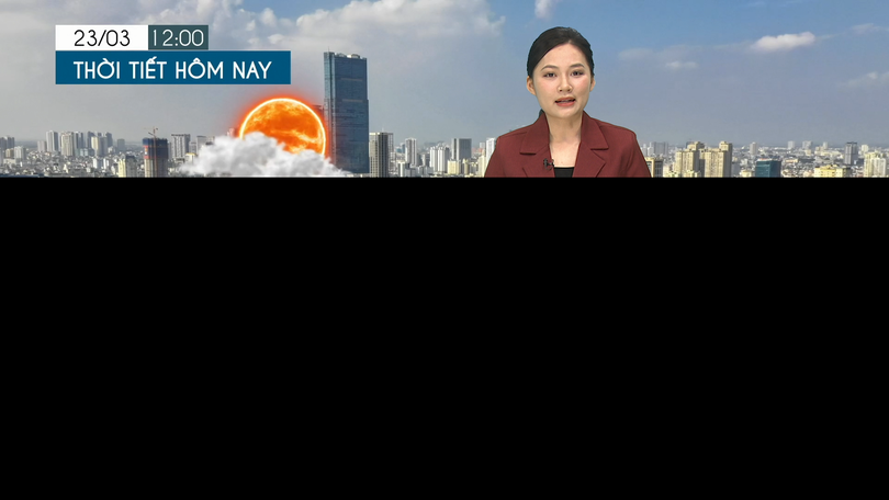 Dự báo thời tiết tối | 23/03/2026