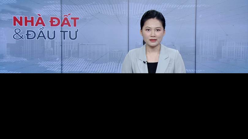 Bản tin Nhà đất và đầu tư | 07/3/2026