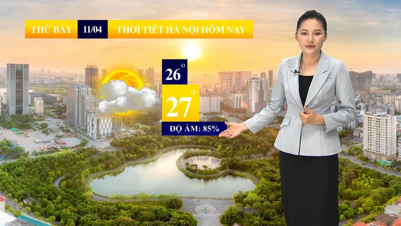 Dự báo thời tiết sáng | 11/04/2026