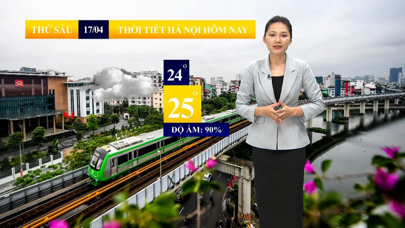 Dự báo thời tiết sáng | 17/04/2026