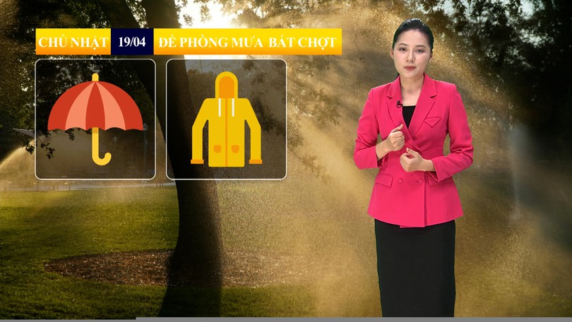 Dự báo thời tiết sáng | 19/04/2026