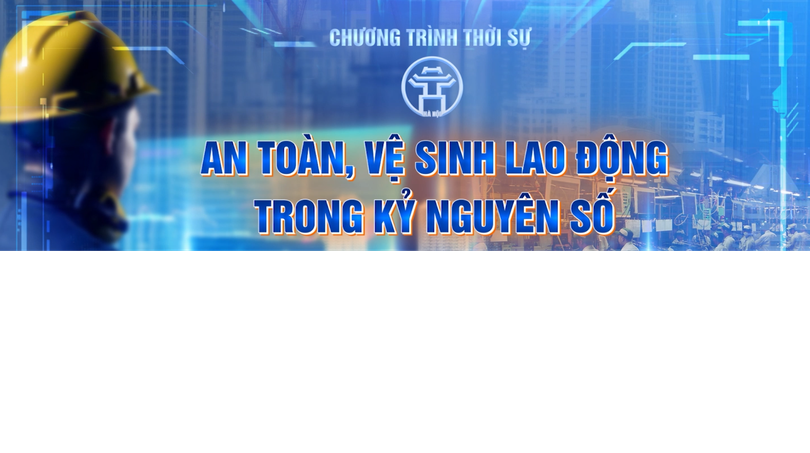 An toàn, vệ sinh lao động trong kỷ nguyên số